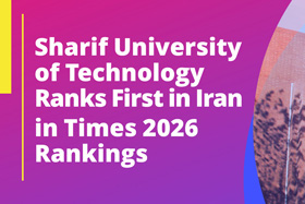 Sharif University of Technology Ranks First in Iran, in Times 2026 Rankings
